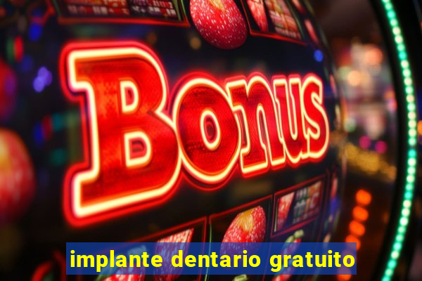 implante dentario gratuito